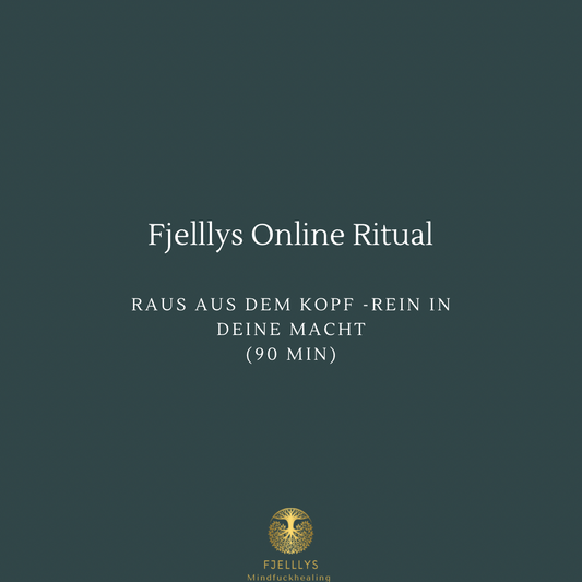Fjelllys Online Ritual* Raus aus dem Kopf 90 Minuten