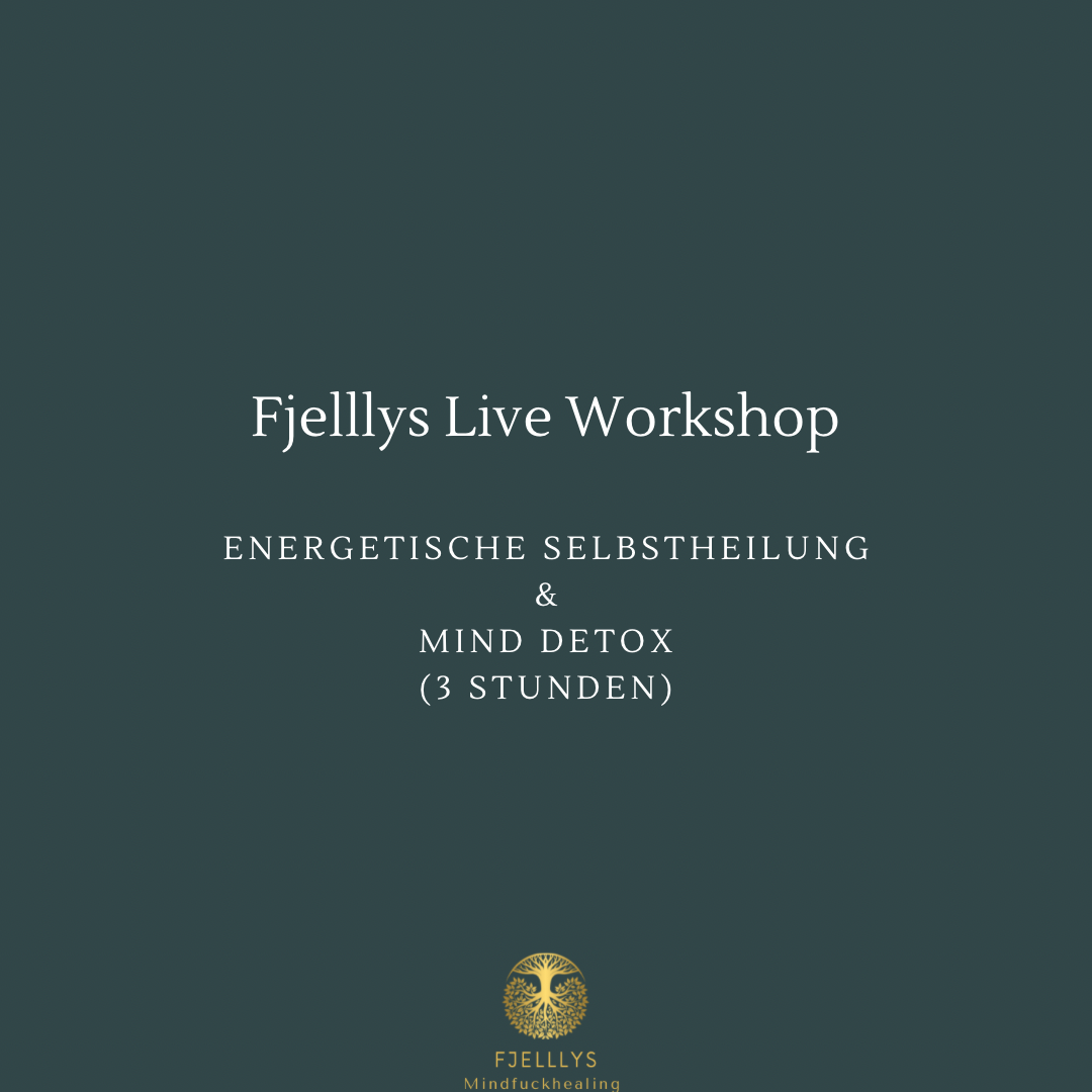 Live Workshop Energetische Selbstheilung & Mind Detox 3Stunden